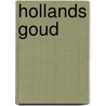 Hollands goud by Wilfred van Buuren