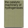 The catalytic machinery of hydrogenases by S. Kourkine