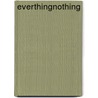 EverthingNothing door GilAvaei