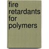 Fire retardants for polymers door D. Kyriacos