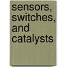 Sensors, switches, and catalysts by M. Albrecht
