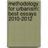 Methodology for urbanism: Best essays 2010-2012