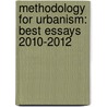 Methodology for urbanism: Best essays 2010-2012 by Roberto Rocco