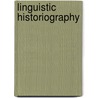 Linguistic historiography door E.F.K. Koerner