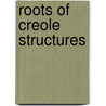 Roots of Creole Structures door S. Michaelis