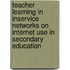 Teacher learning in inservice networks on Internet use in secondary education