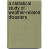 A statistical study of weather-related disasters door Willem Ligtvoet