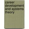 Career Development and Aystems Theory door W. Patton