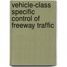 Vehicle-class specific control of freeway traffic door T. Schreiter