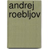 Andrej Roebljov door Andrej Tarkovski