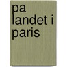 Pa landet i Paris door H. Lindqvist