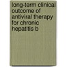 Long-term clinical outcome of antiviral therapy for chronic hepatitis B door Roeland Zoutendijk