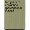 Ten Years of Corruption (Perceptions) Indices door M. van Hulten