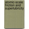 Atomic-scale friction and superlubricity door M. Dienwiebel
