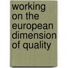 Working on the European Dimension of Quality door Ministerie Van Ocenw