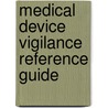 Medical Device Vigilance Reference Guide door M.G. de Jong