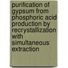 Purification of gypsum from phosphoric acid production by recrystallization with simultaneous extraction door C. Koopman