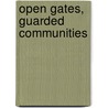 Open gates, guarded communities by L. Feng Xu