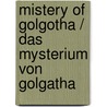 Mistery of Golgotha / Das Mysterium von Golgatha door Bô Yin Râ