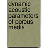 Dynamic acoustic parameters of porous media by A. Cortis