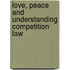 Love, peace and understanding competition law