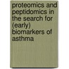 Proteomics and peptidomics in the search for (Early) biomarkers of asthma door Steven Haenen