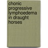 Chonic progressive lymphoedema in draught horses door L. Van Brantegem