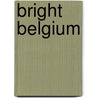 Bright Belgium by Sigrid Vandensavel
