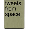 Tweets from space door Rob de Ruiter