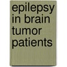 Epilepsy in brain tumor patients door Marco de Groot