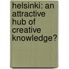 Helsinki: An Attractive Hub of Creative Knowledge? door Mari Vaattovaara