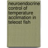 Neuroendocrine control of temperature acclimation in teleost fish door E.H. van den Burg