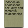 Indonesian Adolescent Sexuality and Romantic Relationships by R.D. Winarno