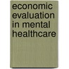 Economic evaluation in mental healthcare by A.D. Stant
