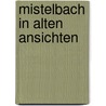 Mistelbach in alten Ansichten door O. Steiner