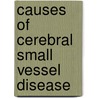 Causes of cerebral small vessel disease door Edith van Dijk