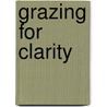 Grazing for clarity door L.M. Dionisio Pires