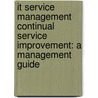 It Service Management Continual Service Improvement: A Management Guide door Inform-it