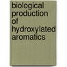 Biological production of hydroxylated aromatics door A. Verhoef