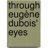 Through Eugène Dubois' eyes door Paul C.H. Albers