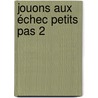 Jouons aux échec petits pas 2 door E. Sibbing