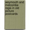 Weymouth and Melcombe Regis in old picture postcards door J. West