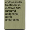 Endovascular treatment in elective and ruptured abdominal aortic aneurysms by A.G. Peppelenbosch