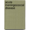 Acute meningococcal disease door M. van Deuren
