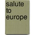 Salute to Europe