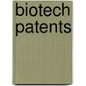 Biotech Patents door Li Westerlund