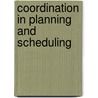 Coordination in Planning and Scheduling door C. de Snoo