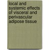 Local and systemic effects of visceral and perivascular adipose tissue door S.N. Verhagen