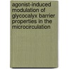 Agonist-induced modulation of glycocalyx barrier properties in the microcirculation by J. Brands