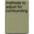 Methods to adjust for confounding